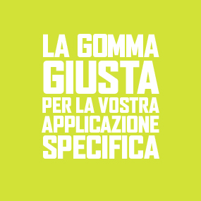 La gomma giusta per la vostra applicazione specifica